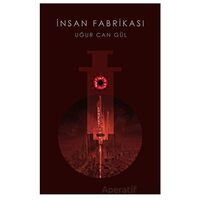İnsan Fabrikası - Uğur Can Gül - Alka Yayınevi