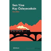 Sen Yine Kışı Özleyeceksin - Esra Eker - Edisyon Kitap