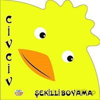 Şekilli Boyama - Civciv - Kolektif - 0-6 Yaş Yayınları