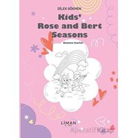 Kids Rose and Bert Seasons - Dilek Gökmen - Liman Yayınevi