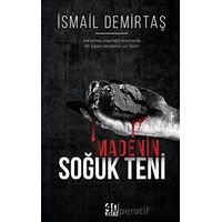 Madenin Soğuk Teni - İsmail Demirtaş - 40 Kitap