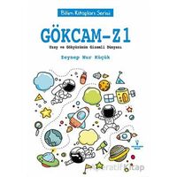 Gökcam-Z1 / Uzay ve Gökyüzünün Gizemli Dünyası - Zeynep Nur Küçük - Serencam Çocuk