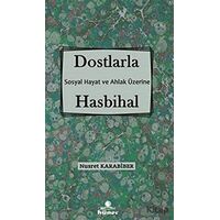 Dostlarla Hasbihal - Sosyal Hayat Ve Ahlak Üzerine - Nusret Karabiber - Hüner Yayınevi