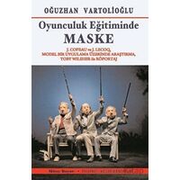 Oyunculuk Eğitiminde Maske - Oğuzhan Vartolioğlu - Mitos Boyut Yayınları