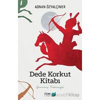 Dede Korkut Kitabı - Adnan Özyalçıner - FOM Kitap