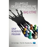 Olumsuz Değerlendirilme Korkusuyla Baş Etme - Mustafa Koç - Nobel Akademik Yayıncılık