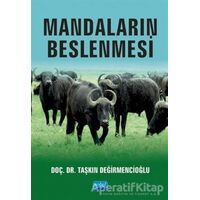Mandaların Beslenmesi - Taşkın Değirmencioğlu - Nobel Akademik Yayıncılık