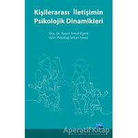 Kişilerarası İletişimin Psikolojik Dinamikleri - Selcan Yavuz - Nobel Akademik Yayıncılık