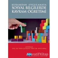Kuramdan Uygulamaya Sosyal Bilgilerde Kavram Yönetimi - Tekin Çelikkaya - Nobel Akademik Yayıncılık
