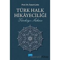 Türk Halk Hikayeciliği - İsmet Çetin - Nobel Akademik Yayıncılık