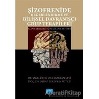 Şizofrenide Değerlendirme ve Bilişsel Davranışçı Grup Terapileri