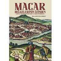 Macar Belgelerinin İzinden - Hüseyin Şevket Çağatay Çapraz - Ötüken Neşriyat