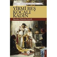 Yirmi Beş Kocalı Kadın - İskender Fahrettin Sertelli - Dorlion Yayınları