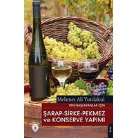 Yeni Başlayanlar İçin Şarap - Sirke - Pekmez ve Konserve Yapımı