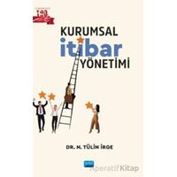 Kurumsal İtibar Yönetimi - Necmiye Tülin İrge - Nobel Akademik Yayıncılık