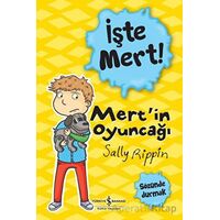 İşte Mert!: Mertin Oyuncağı - Sözünde Durmak - Sally Rippin - İş Bankası Kültür Yayınları