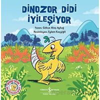 Dinozor Didi İyileşiyor - Gökçe Ateş Aytuğ - İş Bankası Kültür Yayınları