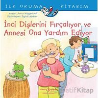 İnci Dişlerini Fırçalıyor ve Annesi Ona Yardım Ediyor - İlk Okuma Kitabım