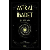 Astral İbadet - JH Hill - Gece Kitaplığı