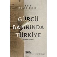 Gürcü Basınında Türkiye - Roin Kavrelişvili - Bilge Kültür Sanat