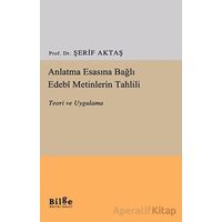 Anlatma Esasına Bağlı Edebi Metinlerin Tahlili - Şerif Aktaş - Bilge Kültür Sanat