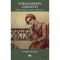 Türkçemizin Zarafeti - Dilimize İncelik ve Estetik Açılarından Bakış