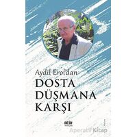 Aydil Eroldan Dosta Düşmana Karşı - Aydil Erol - Akıl Fikir Yayınları