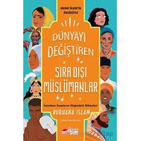 Dünyayı Değiştiren Sıra Dışı Müslümanlar - Burhana Islam - The Kitap Çocuk