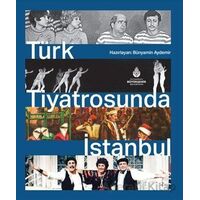 Türk Tiyatrosunda İstanbul - Bünyamin Aydemir - İBB Yayınları