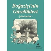 Boğaziçinin Güzellikleri - Julia Pardoe - İBB Yayınları