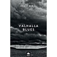 Valhalla Blues - Deniz Ayral - Eksik Parça Yayınları
