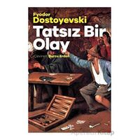 Tatsız Bir Olay - Fyodor Mihayloviç Dostoyevski - Halk Kitabevi