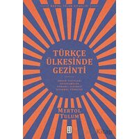 Türkçe Ülkesinde Gezinti - Mertol Tulum - Ketebe Yayınları