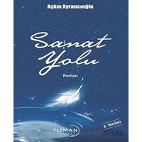 Sanat Yolu - Aşkın Ayrancıoğlu - Liman Yayınevi