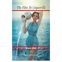 The Fete At Coqueville - Emile Zola - Platanus Publishing