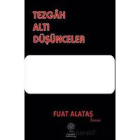 Tezgah Altı Düşünceler - Fuat Alataş - Platanus Publishing