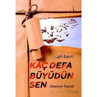 …Ah Ben! Kaç Defa Büyüdün Sen - Sümeyye Toprak - İkinci Adam Yayınları
