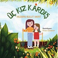 Üç Kız Kardeş - Kezban Bulut Mert - Luna Çocuk Yayınları