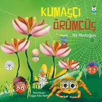 Kumaşçı Örümcüş - Nil Akdoğan - Luna Çocuk Yayınları