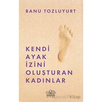 Kendi Ayak İzini Oluşturan Kadınlar - Banu Tozluyurt - Nemesis Kitap