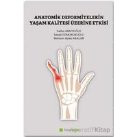 Anatomik Deformitelerin Yaşam Kalitesi Üzerine Etkisi - Mehmet Aydın Akalan - Hiperlink Yayınları
