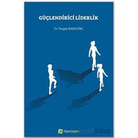 Güçlendirici Liderlik - Turgay Karalinç - Hiperlink Yayınları