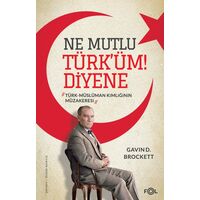 Ne Mutlu Türk’üm! Diyene - Gavin D. Brockett - Fol Kitap