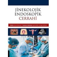Jinekolojik Endoskopik Cerrahi - Deniz Balsak - Akademisyen Kitabevi
