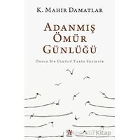 Adanmış Ömür Günlüğü - K. Mahir Damatlar - Panama Yayıncılık
