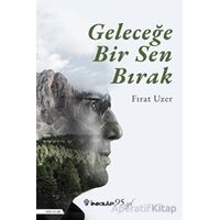 Geleceğe Bir Sen Bırak - Fırat Uzer - İnkılap Kitabevi