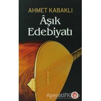 Aşık Edebiyatı - Ahmet Kabaklı - Tedev Yayınları