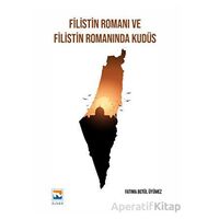 Filistin Romanı ve Filistin Romanında Kudüs - Fatıma Betül Üyümez - Nisan Kitabevi