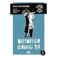 Fikri Bol Fikri - Matematiğin Olmadığı Yer - Nehir Aydın Gökduman - Düş Değirmeni