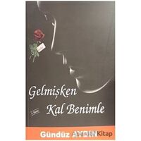 Gelmişken Kal Benimle - Gündüz Aydın - Ay Yayınları